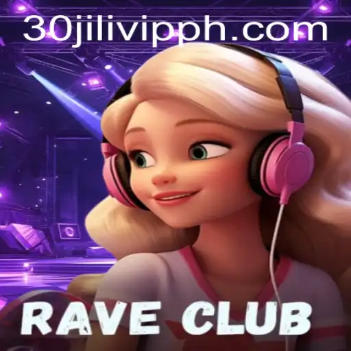 RaveClub: A Thrilling Gaming Experience with 30JILI VIP